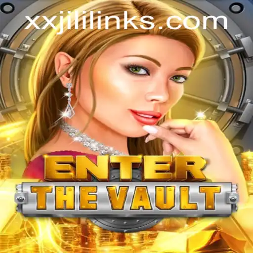 Unlock the Secrets of EntertheVault with XXJILI: A Gripping Adventure for Gaming Enthusiasts